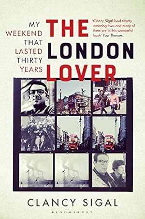 Bild des Verkufers fr The London Lover: My Weekend that Lasted Thirty Years zum Verkauf von WeBuyBooks
