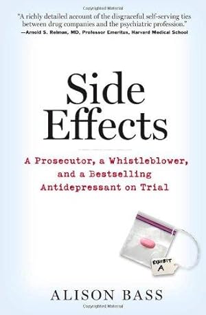 Image du vendeur pour Side Effects: A Prosecutor, a Whistleblower, and a Bestselling Antidepressant on Trial mis en vente par WeBuyBooks