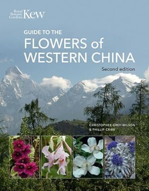 Seller image for Guide to the Flowers of Western China: Second edition by Grey-Wilson, Christopher, Cribb, Phillip [Hardcover ] for sale by booksXpress