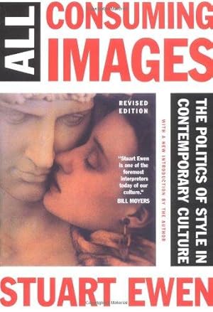 Seller image for All Consuming Images: The Politics Of Style In Contemporary Culture for sale by WeBuyBooks