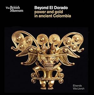Immagine del venditore per Beyond El Dorado: Power and Gold in Ancient Colombia venduto da WeBuyBooks