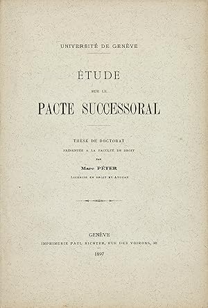 Etude sur le pacte successoral - thèse de doctorat de Marc Péter