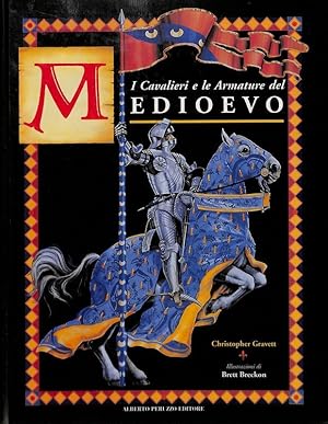 Bild des Verkufers fr I Cavalieri e le Armature del Medioevo zum Verkauf von FolignoLibri