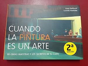 Imagen del vendedor de Cuando la pintura es un arte. 80 obras maestras y los secretos de su xito a la venta por Librera Eleutheria