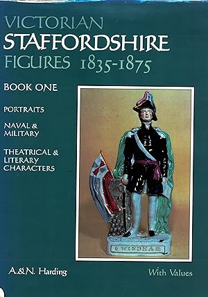 Imagen del vendedor de Victorian Staffordshire Figures 1835-1875 Book One Portraits Naval & Military Theatical & Literary Characters. a la venta por Saintfield Antiques & Fine Books