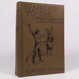 By Airship to the Tropics. The Amazing Adventures of Two Schoolboys - First Edition