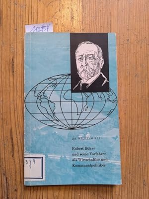 Imagen del vendedor de Robert Bker und seine Vorfahren als Wirtschaftler und Kommunalpolitiker a la venta por Gebrauchtbcherlogistik  H.J. Lauterbach