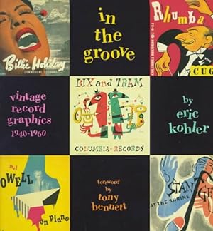 Imagen del vendedor de In the Groove : Vintage Record Graphics, 1940-1960 a la venta por GreatBookPrices
