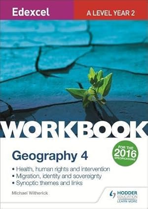 Seller image for Edexcel A Level Geography Workbook 4: Health, human rights and intervention; Migration, identity and sovereignty; Synoptic themes for sale by WeBuyBooks