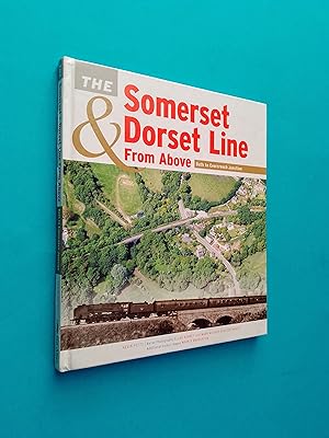 The Somerset & Dorset Line from Above: Bath to Evercreech Junction