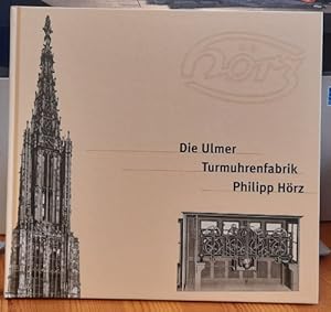 Die Ulmer Turmuhrenfabrik Philipp Hörz