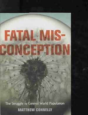 Image du vendeur pour Fatal Misconception : The Struggle to Control World Population mis en vente par GreatBookPrices