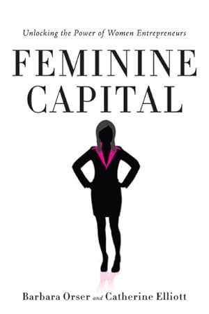 Imagen del vendedor de Feminine Capital : Unlocking the Power of Women Entrepreneurs a la venta por GreatBookPrices