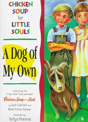 Imagen del vendedor de Chicken Soup for Little Souls: a Dog of My Own a la venta por GreatBookPrices