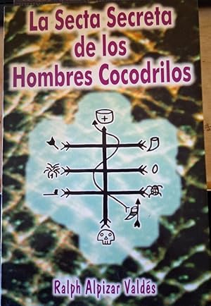 Imagen del vendedor de LA SECTA SECRETA DE LOS HOMBRES COCODRILOS. a la venta por Libreria Lopez de Araujo