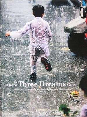 Seller image for Where Three Dreams Cross: 150 Years of Photography from India, Pakistan and Bangladesh for sale by WeBuyBooks