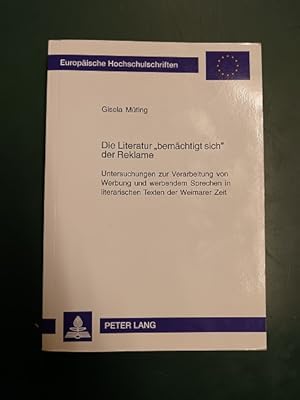 Bild des Verkufers fr Die Literatur "bemchtigt sich" der Reklame: Untersuchungen zur Verarbeitung von Werbung und werbendem Sprechen in literarischen Texten der Weimarer Zeit. (= Europische Hochschulschriften / Reihe 1 / Deutsche Sprache und Literatur; Bd. 1887). zum Verkauf von Antiquariat Seitenwechsel