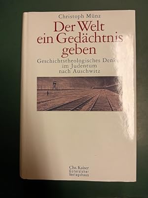 Bild des Verkufers fr Der Welt ein Gedchtnis geben: Geschichtstheologisches Denken im Judentum nach Auschwitz. (= Anne-Frank-Shoah-Bibliothek). zum Verkauf von Antiquariat Seitenwechsel