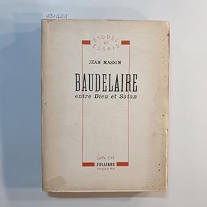 Bild des Verkufers fr Baudelaire: Entre Dieu et Satan zum Verkauf von Gebrauchtbcherlogistik  H.J. Lauterbach