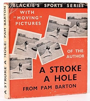 Seller image for A Stroke a Hole for sale by Fine Golf Books