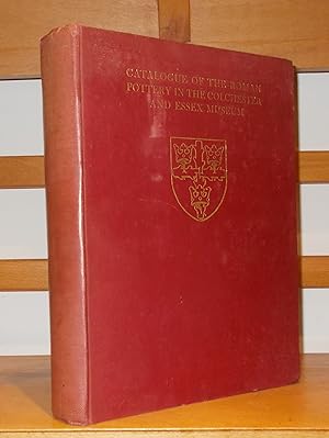 Catalogue of the Roman pottery in the Colchester and Essex Museum