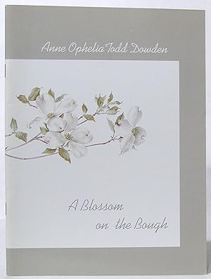 Seller image for Anne Ophelia Todd Dowden: A Blossom on the Bough for sale by SmarterRat Books