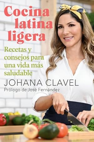 Imagen del vendedor de Cocina latina ligera / Light Latin Kitchen : Recetas y consejos para una vida ms saludable / Recipes and Tips for a Healthier Life -Language: spanish a la venta por GreatBookPrices