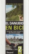 El Danubio en bici : 1300 km por la ruta cicloturista más popular de Europa