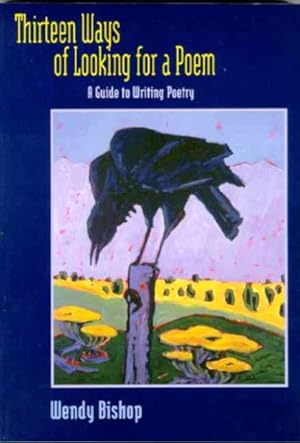 Seller image for Thirteen Ways of Looking for a Poem : A Guide to Writing Poetry for sale by GreatBookPrices
