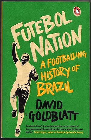 Imagen del vendedor de Futebol Nation. A Footballing History of Brazil a la venta por Christison Rare Books, IOBA SABDA