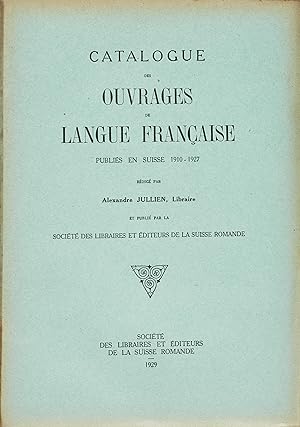 Catalogue des ouvrages de langue française publiés en Suisse 1910-1927