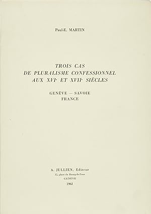 Trois cas de pluralisme confessionnel aux XVIe et XVIIe siècles - Genève-Savoie France