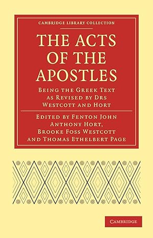Seller image for The Acts of the Apostles: Being the Greek Text as Revised by Drs Westcott and Hort (Cambridge Library Collection - Biblical Studies) for sale by Redux Books