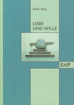 Liebe und Wille (EHP - Edition Humanistische Psychologie)