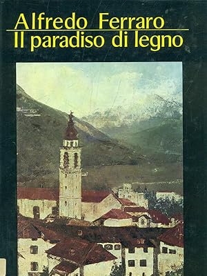 Bild des Verkufers fr Il paradiso di legno zum Verkauf von Librodifaccia
