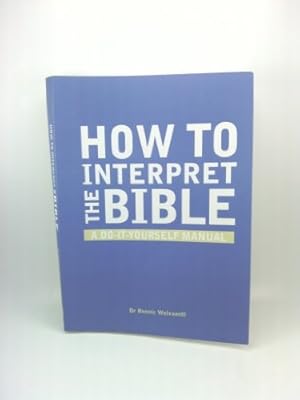 Seller image for How to Interpret the Bible: A Do-it-yourself Manual for sale by WeBuyBooks