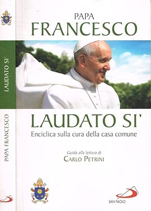 Bild des Verkufers fr Laudato si' Enciclica sulla cura della casa comune zum Verkauf von Biblioteca di Babele