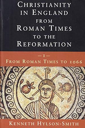 Seller image for From Roman Times to 1066 (v. 1) (Christianity in England from Roman Times to the Reformation) for sale by WeBuyBooks