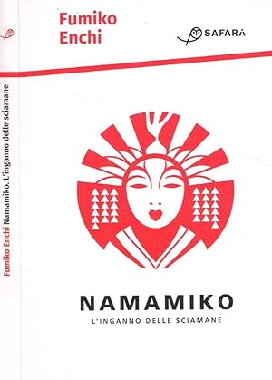 Image du vendeur pour Namamiko L'inganno delle sciamane mis en vente par Biblioteca di Babele