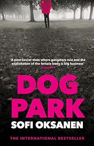 Imagen del vendedor de Dog Park: Sofi Oksanen a la venta por WeBuyBooks