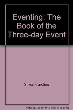 Seller image for Eventing: The Book of the Three-day Event for sale by WeBuyBooks 2