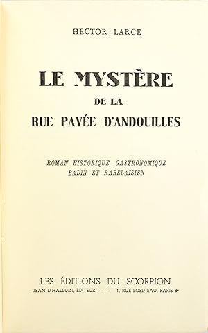 Imagen del vendedor de Le mystre de la rue pave d'andouilles. Roman historique, gastronomique, badin et rabelaisien. a la venta por Librairie Galle Cambon