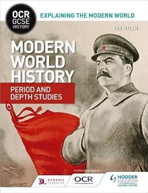 Seller image for OCR GCSE History Explaining the Modern World: Modern World History Period and Depth Studies (OCR GCSE History Explaining Modern World) for sale by WeBuyBooks 2