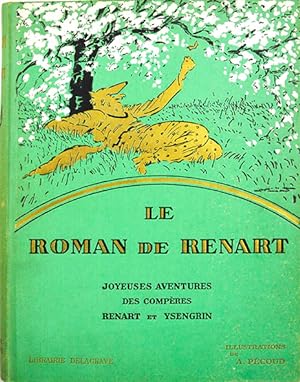 Le Roman de Renart Joyeuses aventures des compères Renart et Ysengrin.