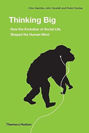Imagen del vendedor de Thinking Big: How the Evolution of Social Life Shaped the Human Mind a la venta por WeBuyBooks