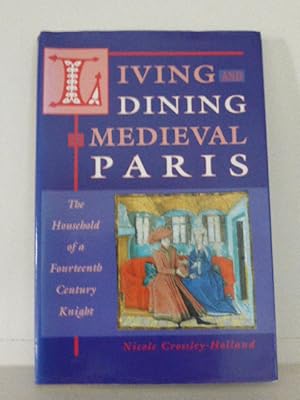 Living and Dining in Medieval Paris: The Household of a Fourteenth-Century Knight
