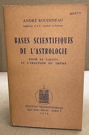 Seller image for Bases scientifiques de l'astrologie pour le calcul et l'rection du thme for sale by librairie philippe arnaiz