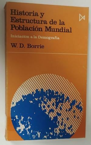 Image du vendeur pour Historia y estructura de la poblacin mundial. Iniciacin a la demografa mis en vente par La Leona LibreRa