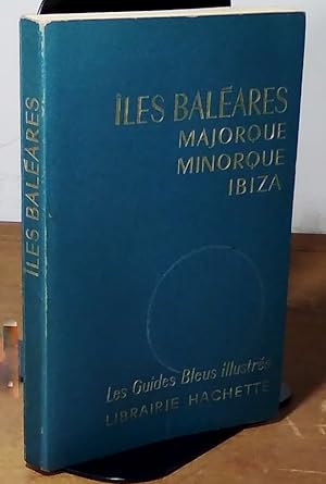 Imagen del vendedor de ILES BALEARES - MAJORQUE - MINORQUE - IBIZA - LES GUIDES BLEUS ILLUSTRES 1969 a la venta por Livres 113