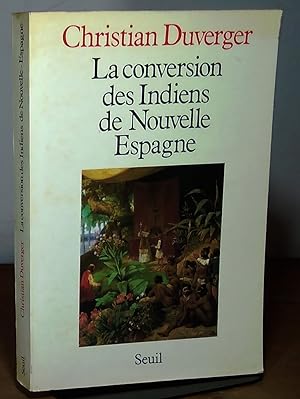 Bild des Verkufers fr LA CONVERSION DES INDIENS DE NOUVELLE ESPAGNE zum Verkauf von Livres 113
